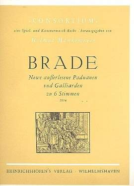 Brade: New Selected Paduanes and Gaillardes (1614) Vol.1