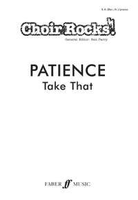 Take That: Patience.