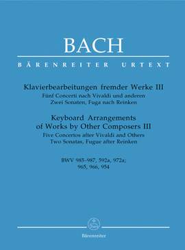 Bach, JS: Keyboard Arrangements of Works by Other Composers III (Urtext). (BWV 985-987, 592a, 972a, 965, 966, 954)