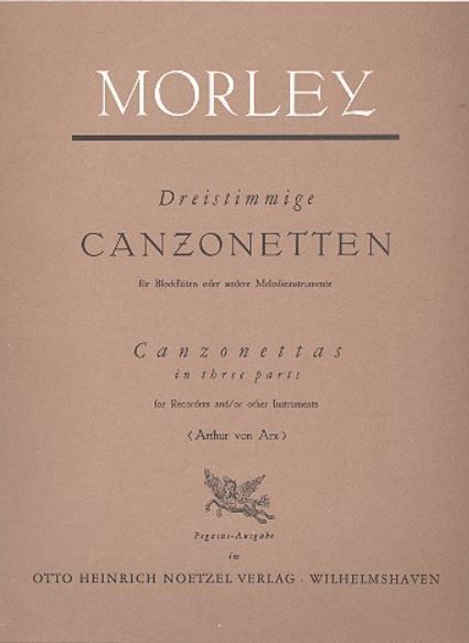 Morley, Thomas: 3 Part Canzonets