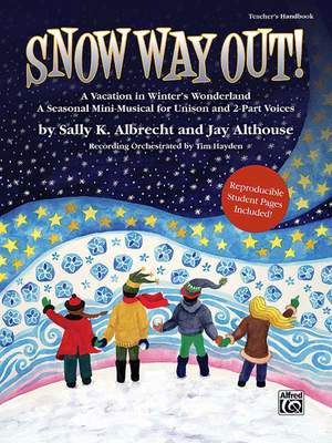 Sally K. Albrecht/Jay Althouse: Snow Way Out! A Vacation in Winter's Wonderland