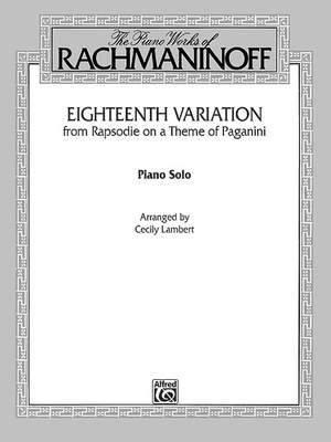 Sergei Rachmaninoff: Eighteenth Variation (Rhapsodie on a Theme of Paganini)