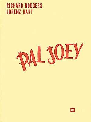Lorenz Hart_Richard Rodgers: Pal Joey