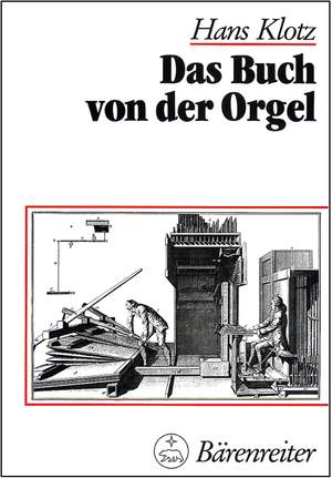 Klotz H: Das Buch von der Orgel (G). 