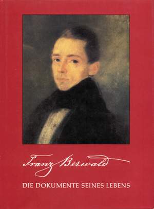 Berwald, Franz Adolf: Die Dokumente Seines Lebens