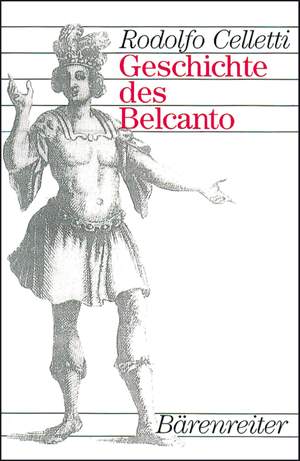 Celletti, Rodolfo: Geschichte Des Belcanto