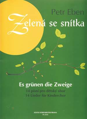 Eben, P: Twig is Turning Green. (14 songs for Childrens' Choir and Piano) (Cz-G)