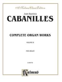Juan Cabanilles/Juan Bautista Cabanilles: Complete Organ Works, Volume IV