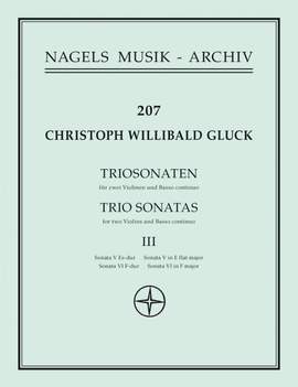 Gluck, C: Trio Sonatas (Urtext), Vol. 3: Nos.5-6 (E-flat maj, F maj)