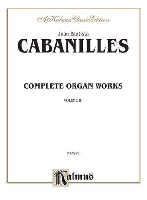 Juan Cabanilles/Juan Bautista Cabanilles: Complete Organ Works, Volume III