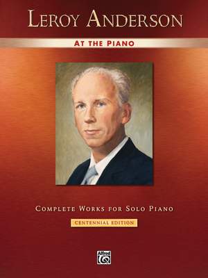 Leroy Anderson: Leroy Anderson at the Piano