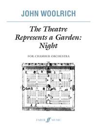 Woolrich, John: Theatre Represents a Garden, The (score)