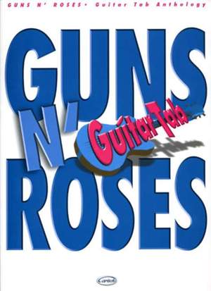 Guns N' Roses: Guns N' Roses Guitar Tab Anthology (GTAB