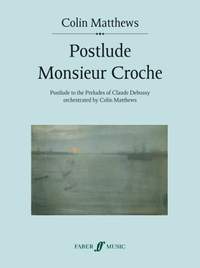 Colin Matthews: Postlude Monsieur Croche