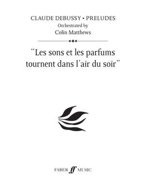 Debussy (orch. Colin Matthews): Les sons et les parfums (Prelude 15)