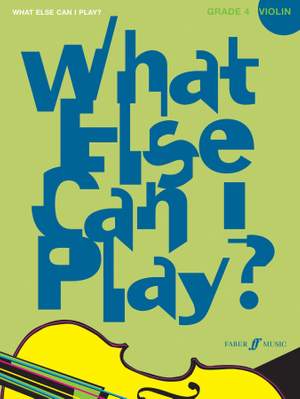 Various: What else can I play - Violin Grade 4