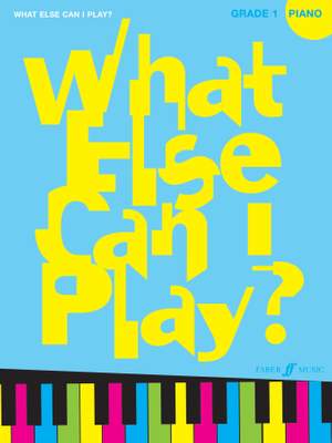 Various: What else can I play - Piano Grade 1