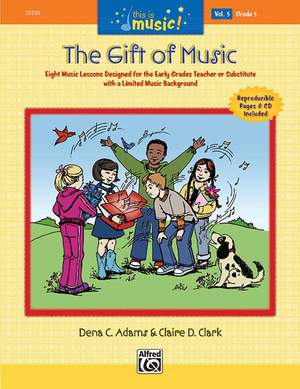 Dena C. Adams/Claire D. Clark: This Is Music! Volume 5: The Gift of Music