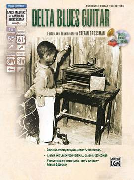 Stefan Grossman's Early Masters of American Blues Guitar: Delta Blues Guitar