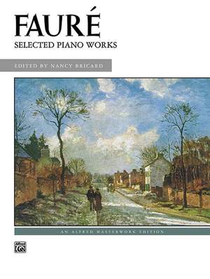Gabriel Fauré: Selected Piano Works