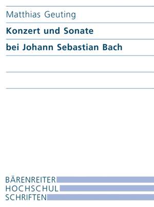 Geuting M: Konzert und Sonate bei Johann Sebastian Bach (G). 