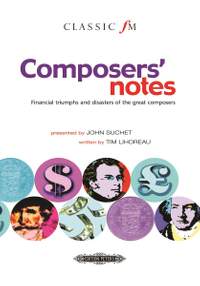 Lihoreau, T: Composers' notes. Financial triumphs and disasters of the great composers