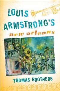 Brothers, T: Louis Armstrong's New Orleans