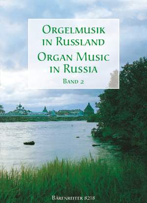 Various Composers: Organ Music in Russia, Vol. 2 Works by Lyapunov, Cui, Sabaneyev, Kryjanovsky, Glasunow etc