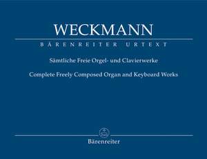 Weckmann, M: Complete Free Organ and Keyboard Works