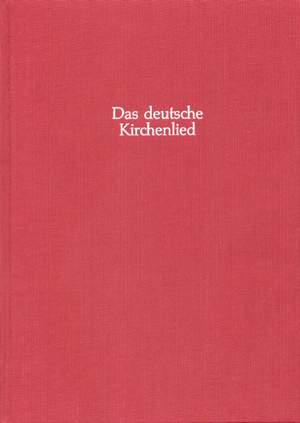 Various Composers: Deutsche Kirchenlied, Das. Vol. III/1/1: Die Melodien bis 1570. Melodien aus Autorendrucken und Liederblattern