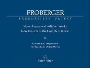 Froberger, J: Keyboard & Organ Works, Vol. 2. Libro Quarto (1656) & Libro di Capricci e Ricercati (1658) (New Edition)