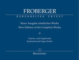 Froberger, J: Keyboard & Organ Works, Vol. 2. Libro Quarto (1656) & Libro di Capricci e Ricercati (1658) (New Edition)