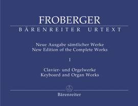 Froberger, J: Keyboard & Organ Works, Vol. 1. Libro Secondo (1649) (New Edition)