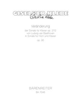 Klebe, G: Veraenderung der Sonate fuer Klavier Op.27/2 von Beethoven in Sonate fuer Horn und Klavier Op.95 (1985/86)