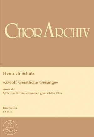 Schuetz, H: Zwoelf Geistliche Gesaenge of 1657 (selection)