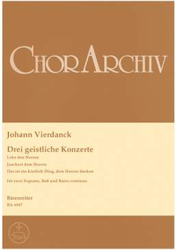 Vierdanck, J: Sacred Concerti (Lobet den Herren, alle Heiden / Jauchzet dem Herren / Das ist ein koestlich Ding) (G)