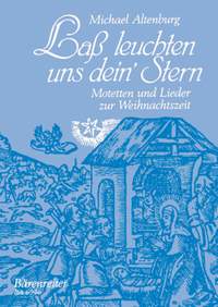 Altenburg, M: Lass Leuchten uns dein Stern. Motets & Songs for Christmas