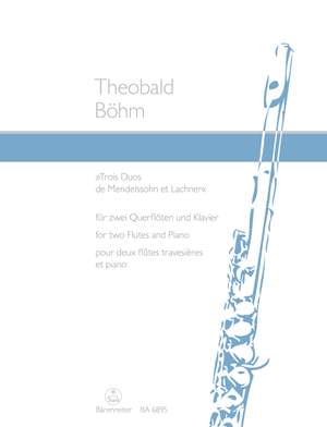 Boehm, T: "Trois Duos de Mendelssohn et Lachner" for Two Flutes and Piano