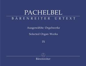 Pachelbel, J: Selected Organ Works, Vol. 9: Toccata, Ciacone, Arietta, Fantasias,