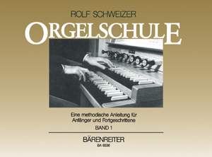 Schweizer, R: Orgelschule, Vol.1 (G)
