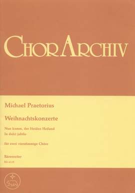 Praetorius, M: Nun komm, der Heiden Heiland; In dulci jubilo. (Christmas Concertos)