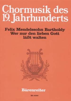 Mendelssohn, F: Wer nur den lieben Gott laesst walten (G)