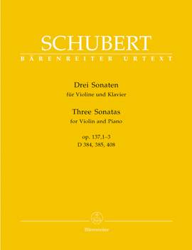 Schubert, F: Sonatinas for Violin (3 Sonatas), Op.post.137/1-3 (D.384,385,408) (Urtext)