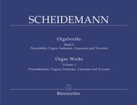 Scheidemann, H: Organ Works, Vol. 3: Praeambula, Fugues, Fantasias, Canzonas, Toccatas