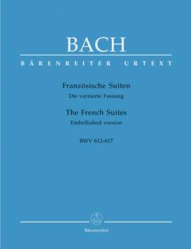 Bach, JS: French Suites (6) (BWV 812-817; 814, 815a) (Urtext). (Embellished version with table of ornaments)