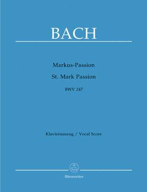 Bach, Johann Sebastian: St. Mark Passion BWV247