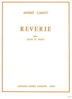 Caplet, Andre: Reverie (flute and piano)