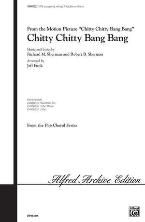 Richard M. Sherman/Robert B. Sherman: Chitty Chitty Bang Bang (from Chitty Chitty Bang Bang) SATB