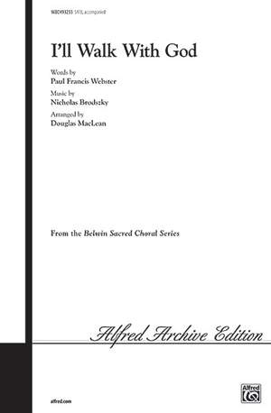 Nicholas Brodszky: I'll Walk with God SATB