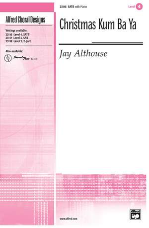 Jay Althouse: Christmas Kum Ba Ya SATB